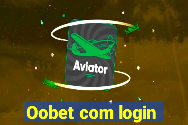 Oobet com login